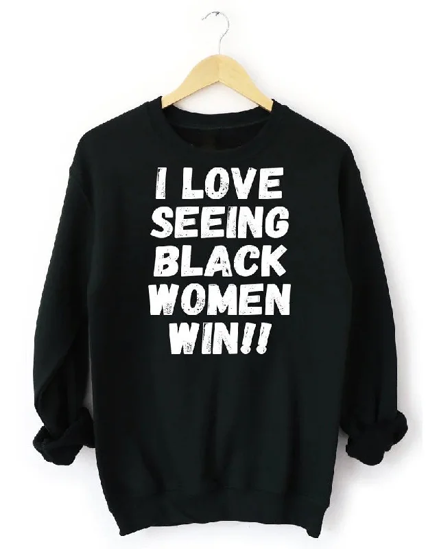 I Love Seeing Black Women Win Long Sleeve Sweatshirt