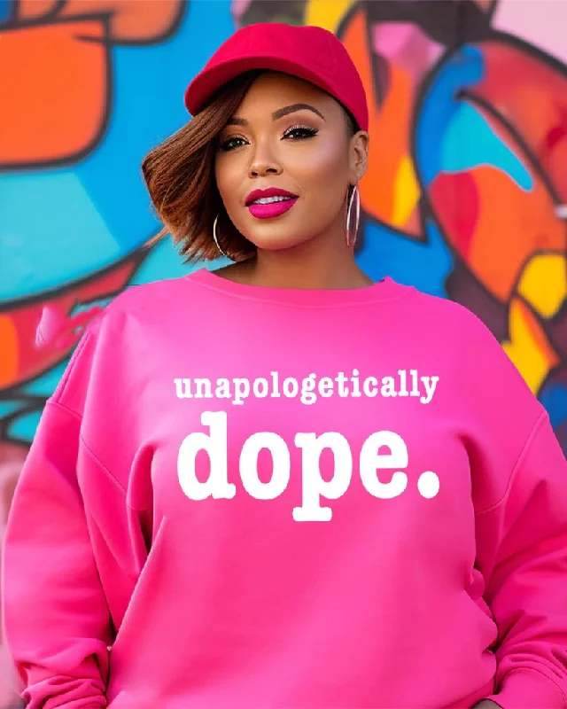 Unapologetically Dope Long Sleeve Sweatshirt